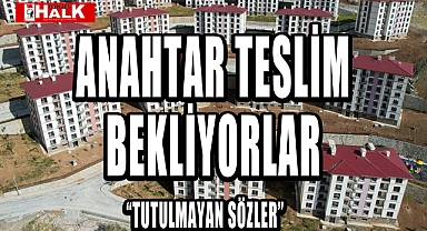 Anahtar teslim bekliyorlar