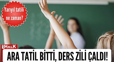 Ara tatil bitti, ders zili çaldı!
