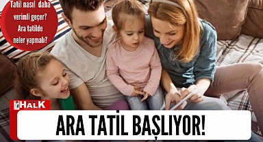 Ara tatilde neler yapılmalı?