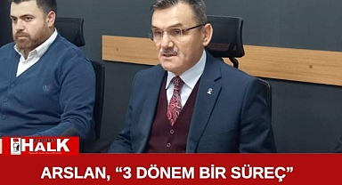 Arslan, “3 dönem bir süreç bunu bekleyip göreceğiz”