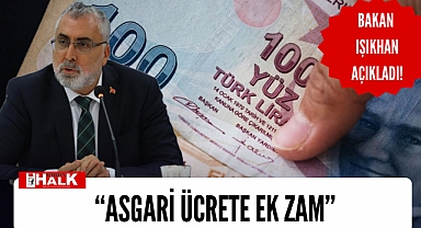 Bakan Işıkhan'dan 'asgari ücrete ek zam' açıklaması