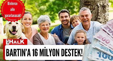 Bartın'a 16 milyonluk destek!