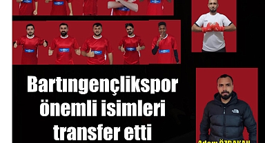 Bartıngençlikspor önemli isimleri transfer etti