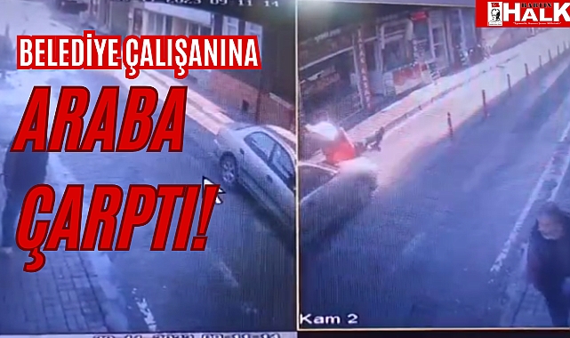 Belediye çalışanına araba çarptı!