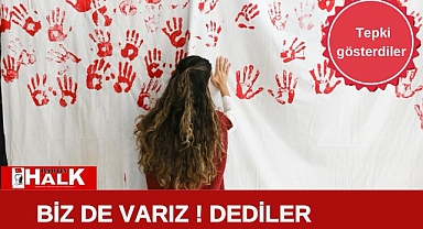 Biz de varız! dediler