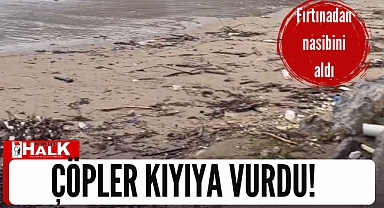 Çöpler kıyıya vurdu!