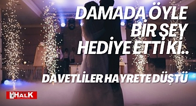 Damada öyle bir şey hediye etti ki..