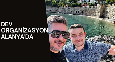 Dev organizasyon Alanya'da