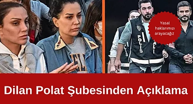 Dilan Polat şubesinden açıklama
