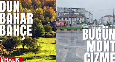 Dün bahar bahçe, bugün mont ve çizme