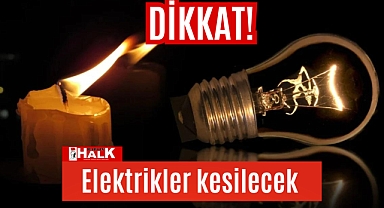 Elektrikler kesilecek!
