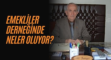 Emekliler Derneği'nde neler oluyor?