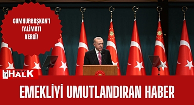 Emekliyi umutlandıran haber