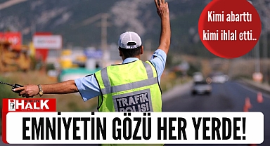 Emniyetin gözü her yerde