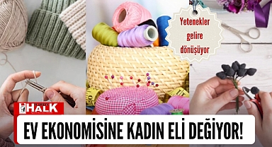 Ev ekonomisine kadın eli değiyor!