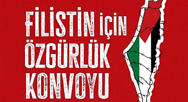 Filistin için konvoy yapılacak