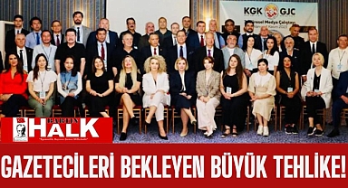 Gazetecileri bekleyen büyük tehlike