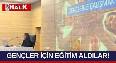 Gençler için eğitim aldılar