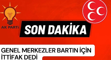 Genel merkezler Bartın için ittifak dedi