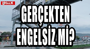 Gerçekten engelsiz mi?