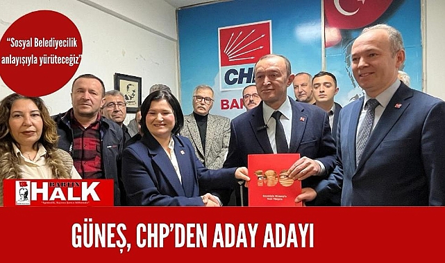 Güneş, CHP'den aday adayı