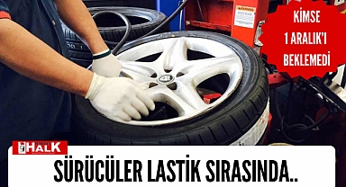 Kimse 1 Aralık'ı beklemedi. Sürücüler lastik sırasında..