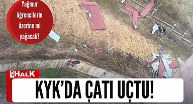KYK'da çatı uçtu!