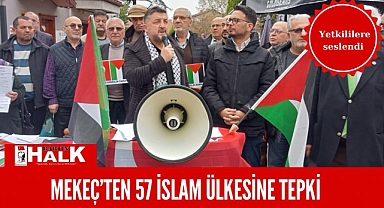 Mekeç'ten 57 İslam ülkesine tepki!
