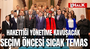 Seçim öncesi sıcak temas