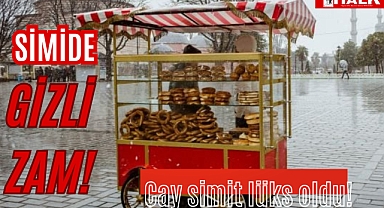 Simide gizli zam!