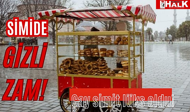 Simide gizli zam!