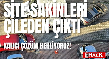 Site sakinleri çileden çıktı