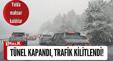 Tünel kapandı, trafik kilitlendi!