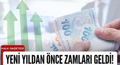 Yeni yıldan önce zamları geldi!