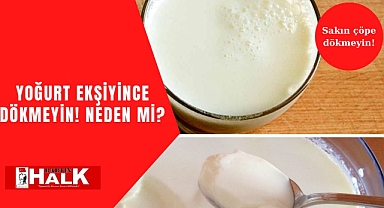 Yoğurt ekşiyince dökmeyin Neden mi?