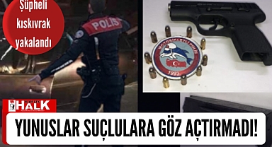Yunuslar suçlulara göz açtırmadı