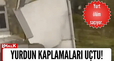 Yurdun kaplamaları uçtu!