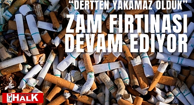 Zam fırtınası devam ediyor