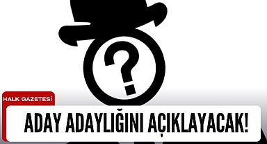 Aday adaylığını açıklayacak!