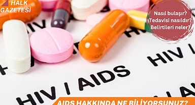 AIDS hakkında ne biliyorsunuz?
