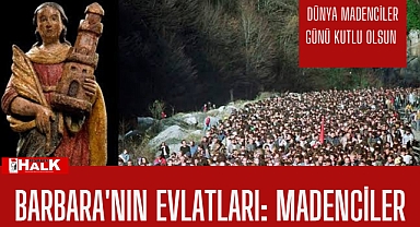 Barbara'nın evlatları madenciler