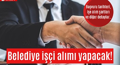 Belediye işçi alımı yapacak!