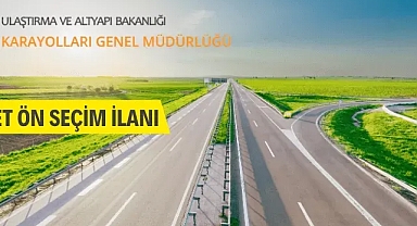 Karayolları Genel Müdürlüğü'nden şirket ön seçim ilanı