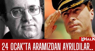 24 Ocak'ta Aramızdan Ayrıldılar