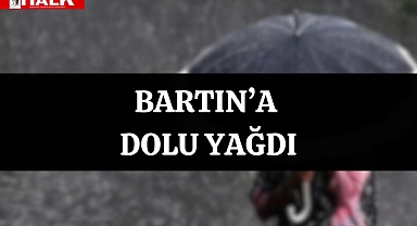 Bartın'a Dolu Yağdı