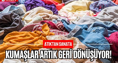 Kumaşlar Artık Geri Dönüşüyor!