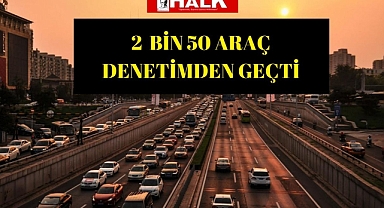 2 Bin 50 Araç Denetimden Geçti