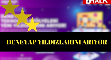 DENEYAP YILDIZLARINI ARIYOR