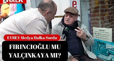 Fırıncıoğlu Mu, Yalçınkaya Mı?