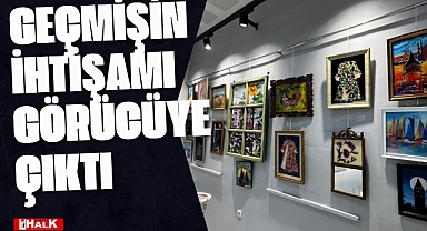 Geçmişin İhtişamı Görücüye Çıktı